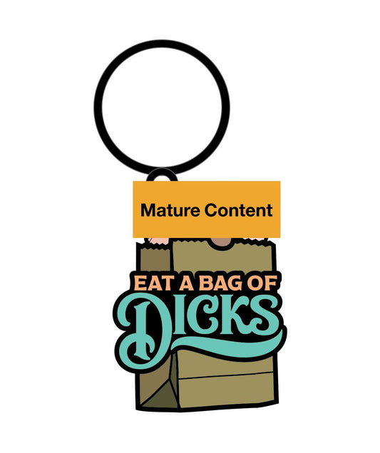 Eat A Bag Of Dicks Keychain