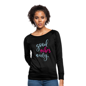 Good Vibes Only Women’s Crewneck Sweatshirt - black